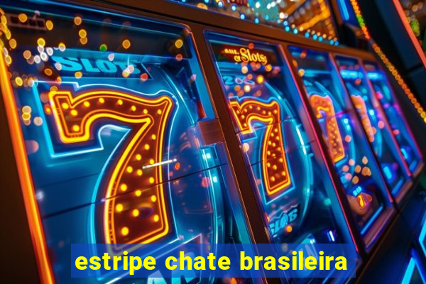 estripe chate brasileira